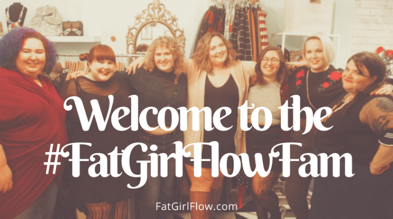 Welcome to the #FatGirlFlowFam